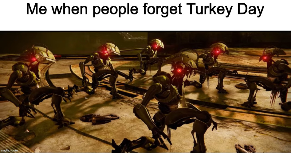 Don't forget about this | Me when people forget Turkey Day | image tagged in vex,destiny | made w/ Imgflip meme maker