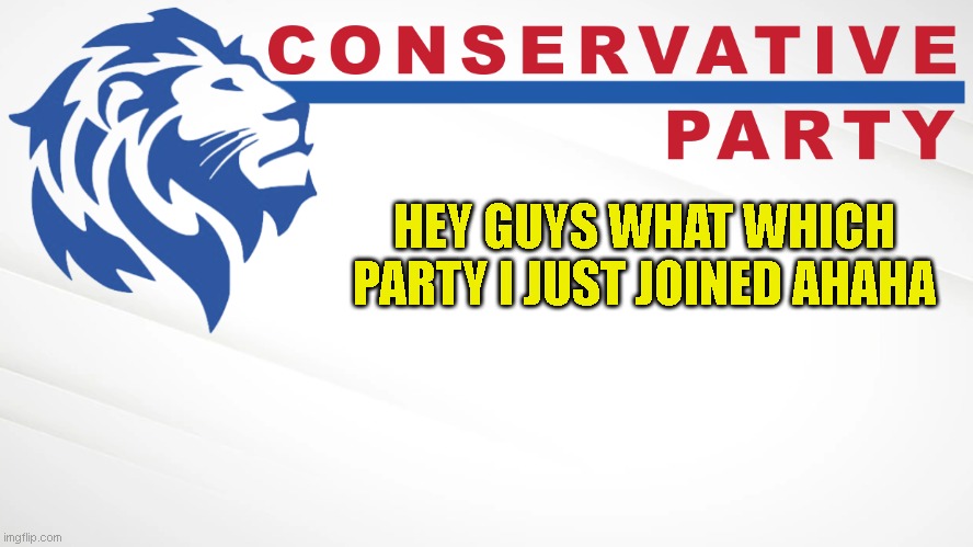 ahahaah | HEY GUYS WHAT WHICH PARTY I JUST JOINED AHAHA | image tagged in ahahah | made w/ Imgflip meme maker