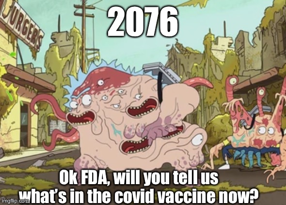 2076; Ok FDA, will you tell us what’s in the covid vaccine now? | image tagged in fda,vaccine | made w/ Imgflip meme maker
