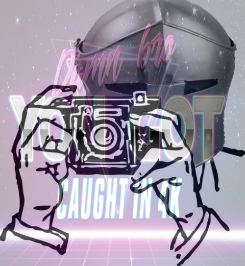 High Quality crusader camera damn bro you got caught in 4k Blank Meme Template