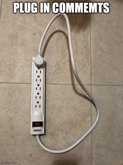 Infinite Power | PLUG IN COMMEMTS | made w/ Imgflip meme maker