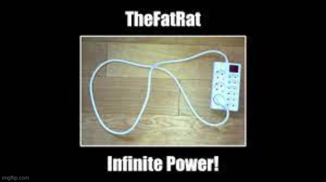 Infinite power | image tagged in infinite power | made w/ Imgflip meme maker