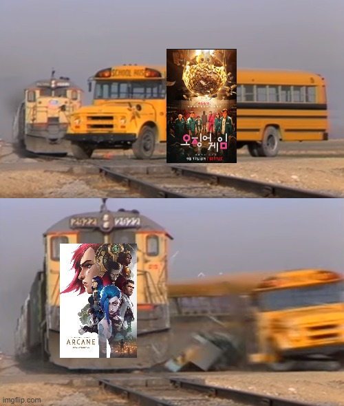 arcane is better than squid game | image tagged in a train hitting a school bus | made w/ Imgflip meme maker