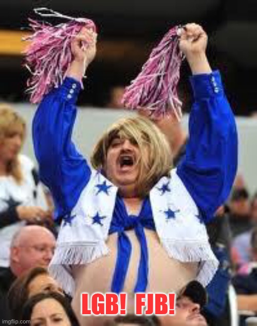 Cheerleader | LGB!  FJB! | image tagged in cheerleader | made w/ Imgflip meme maker