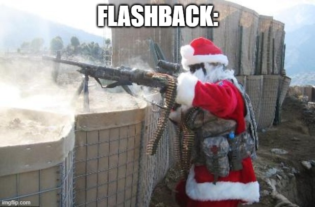 Hohoho Meme | FLASHBACK: | image tagged in memes,hohoho | made w/ Imgflip meme maker