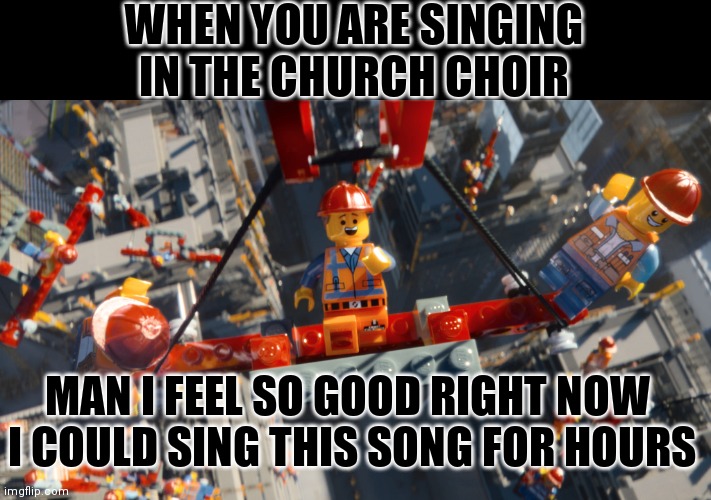 Jesus is awesome | WHEN YOU ARE SINGING IN THE CHURCH CHOIR; MAN I FEEL SO GOOD RIGHT NOW 
I COULD SING THIS SONG FOR HOURS | image tagged in sure,jesus,singing | made w/ Imgflip meme maker