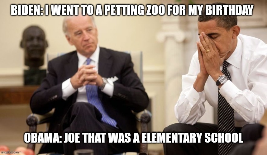 behold. your senile president who cant remember shit for shit. | image tagged in memes,political meme,joe biden,and then i said obama,obama | made w/ Imgflip meme maker