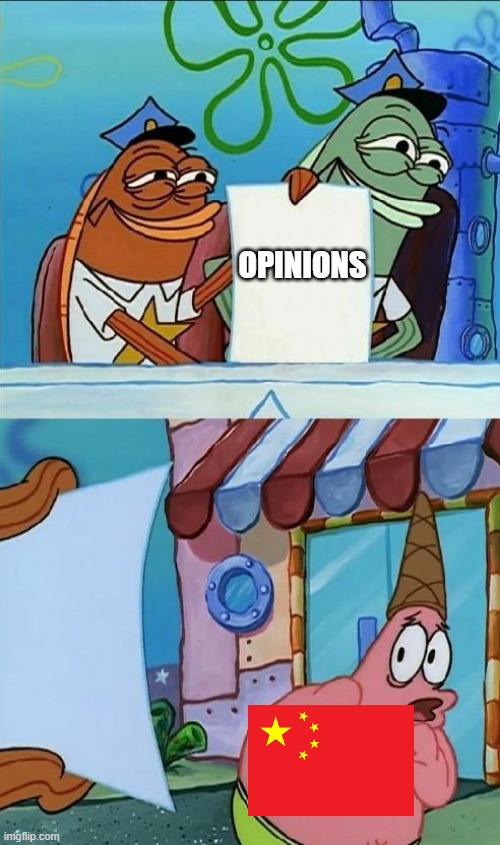 Opinions are dangerous - China | OPINIONS | image tagged in patrick scared | made w/ Imgflip meme maker