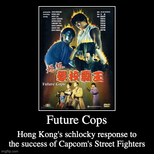 Future Cops | image tagged in demotivationals,movie,street fighter | made w/ Imgflip demotivational maker