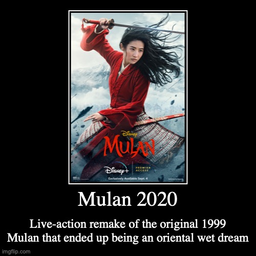 Mulan 2020 | image tagged in demotivationals,movie,mulan | made w/ Imgflip demotivational maker