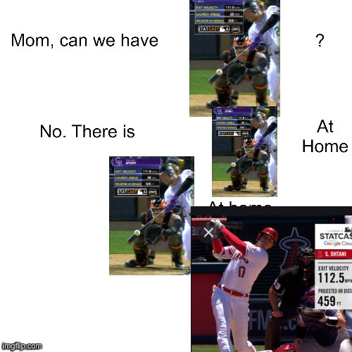 Mom can we have | image tagged in mom can we have,angels,colorado,short,long,home run | made w/ Imgflip meme maker