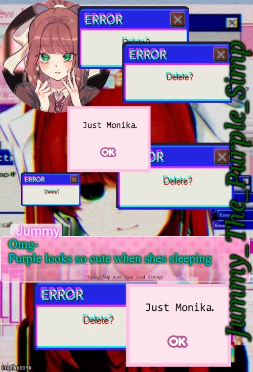 I can’t- | Omg-
Purple looks so cute when shes sleeping | image tagged in jummy's monika temp | made w/ Imgflip meme maker