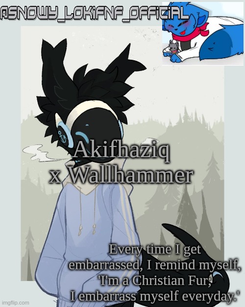 Snowy_LokiFNF_Official Moose Template | Akifhaziq x Wallhammer | image tagged in snowy_lokifnf_official moose template | made w/ Imgflip meme maker