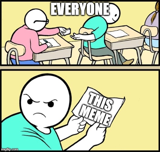 Note passing | EVERYONE THIS MEME | image tagged in note passing | made w/ Imgflip meme maker