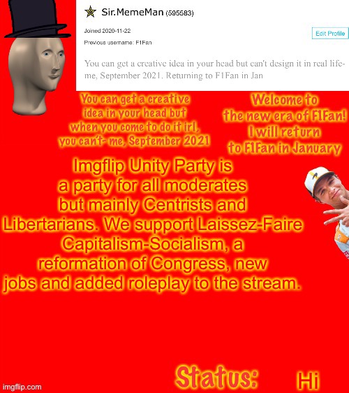 Sir.MemeMan announcement template | Imgflip Unity Party is a party for all moderates but mainly Centrists and Libertarians. We support Laissez-Faire Capitalism-Socialism, a reformation of Congress, new jobs and added roleplay to the stream. Hi | image tagged in sir mememan announcement template | made w/ Imgflip meme maker