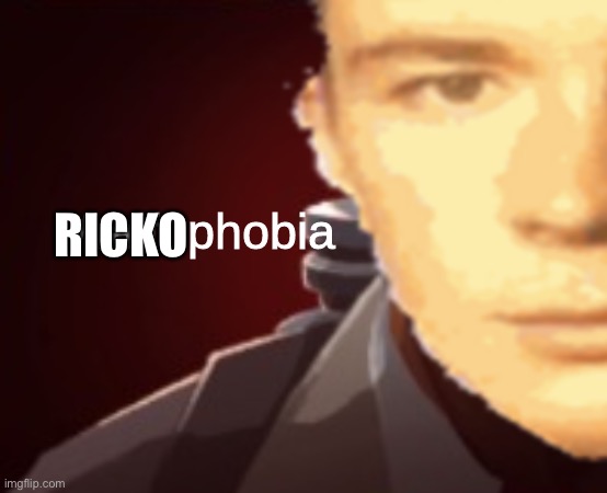 all the ppl offended by this trend: | RICKO | image tagged in rickophobia,rick astley,funny | made w/ Imgflip meme maker
