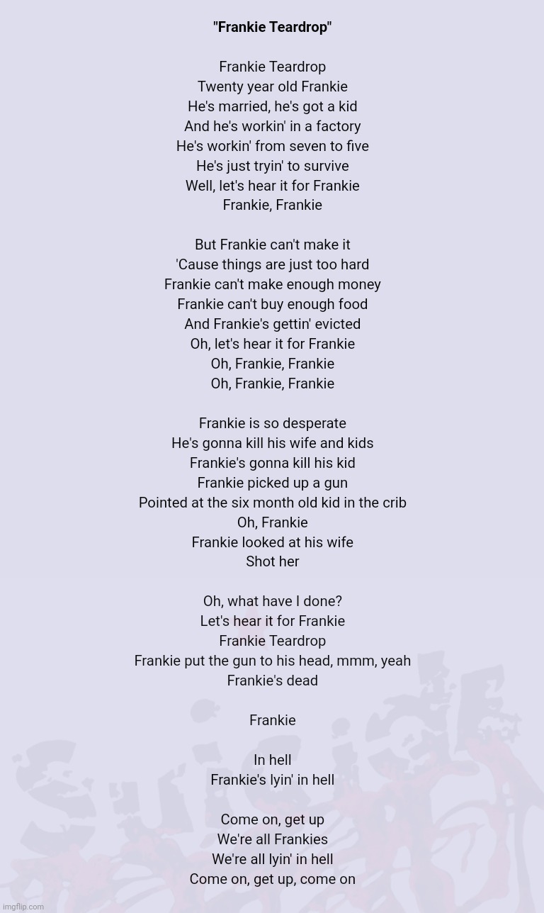 Frankie Teardrop, Suicide | image tagged in frankie teardrop,suicide,lyrics | made w/ Imgflip meme maker