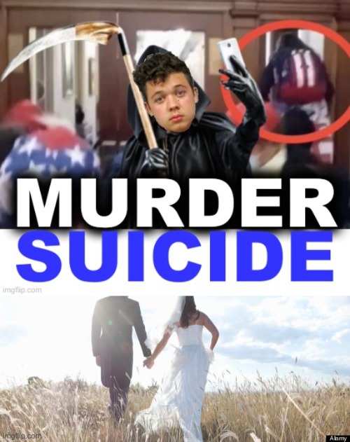 until death do they part | image tagged in ashli babbitt,kyle rittenhouse,suicide,conservative logic,catch 22,stupid people | made w/ Imgflip meme maker