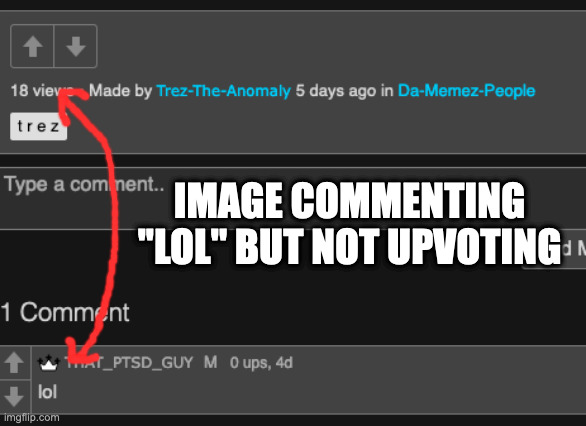 IMAGE COMMENTING ''LOL'' BUT NOT UPVOTING | made w/ Imgflip meme maker