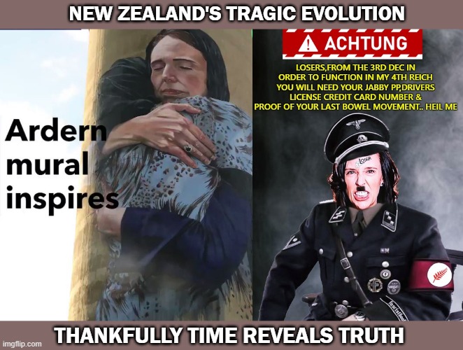 New Zealand Marxist Leader 2021 | NEW ZEALAND'S TRAGIC EVOLUTION; THANKFULLY TIME REVEALS TRUTH | made w/ Imgflip meme maker