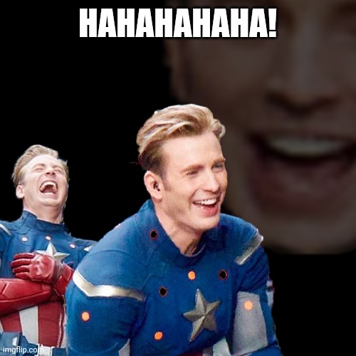 Captain America laugh | HAHAHAHAHA! | image tagged in captain america laugh | made w/ Imgflip meme maker