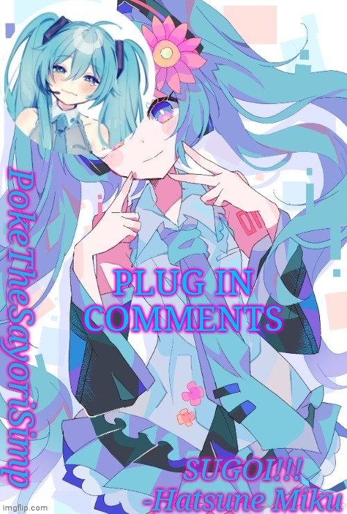 Miku temp thx jummy | PLUG IN COMMENTS | image tagged in miku temp thx jummy | made w/ Imgflip meme maker
