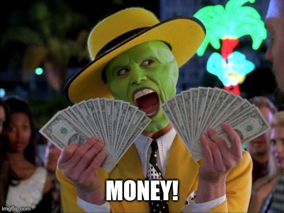 Money Money Meme | MONEY! | image tagged in memes,money money | made w/ Imgflip meme maker