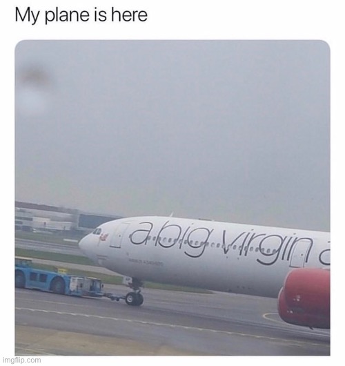 Welp, see ya guys! | image tagged in virgin atlantic,memes,plane memes,funny,haha | made w/ Imgflip meme maker