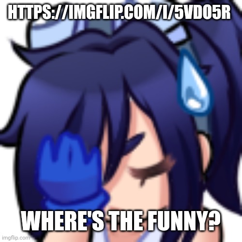 https://imgflip.com/i/5vdo5r | HTTPS://IMGFLIP.COM/I/5VDO5R; WHERE'S THE FUNNY? | image tagged in scarlet facepalm | made w/ Imgflip meme maker