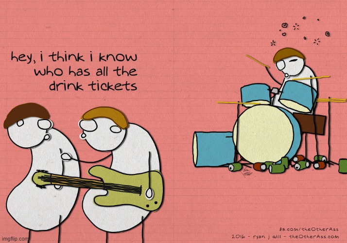At The Show... | image tagged in memes,comics,band,i know,drink,tickets | made w/ Imgflip meme maker