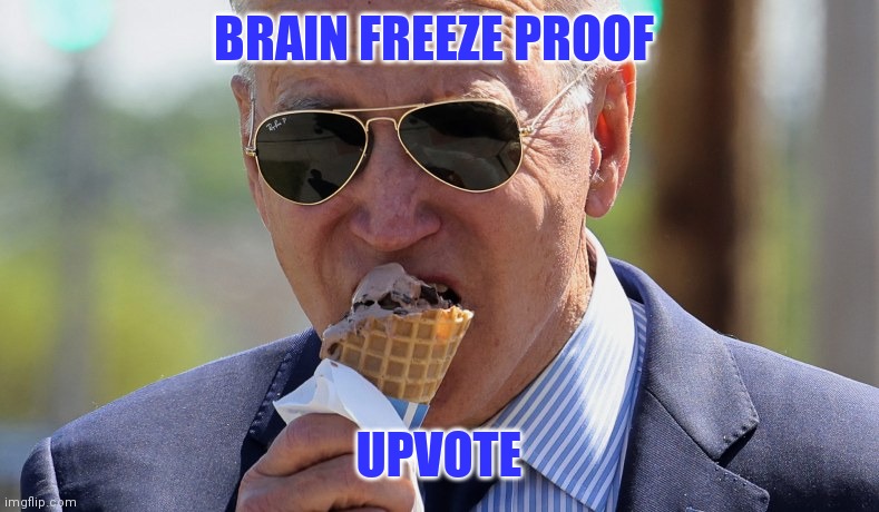 BRAIN FREEZE PROOF UPVOTE | made w/ Imgflip meme maker