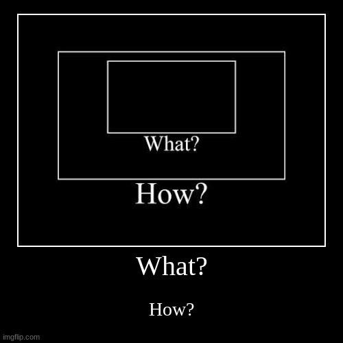 image tagged in funny,demotivationals | made w/ Imgflip demotivational maker