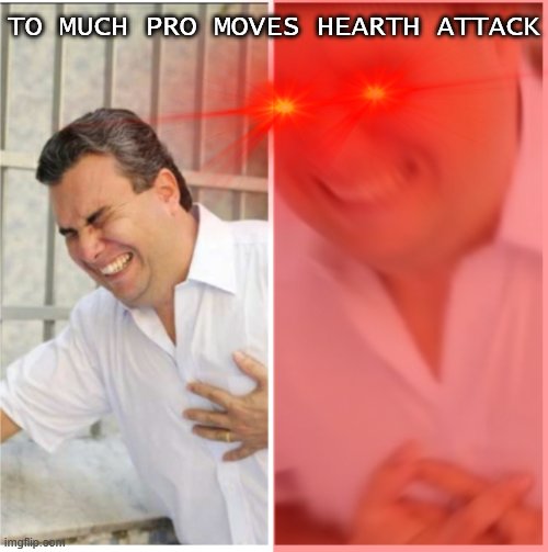 Cursed Heart Attack blur | TO MUCH PRO MOVES HEARTH ATTACK | image tagged in cursed heart attack blur | made w/ Imgflip meme maker