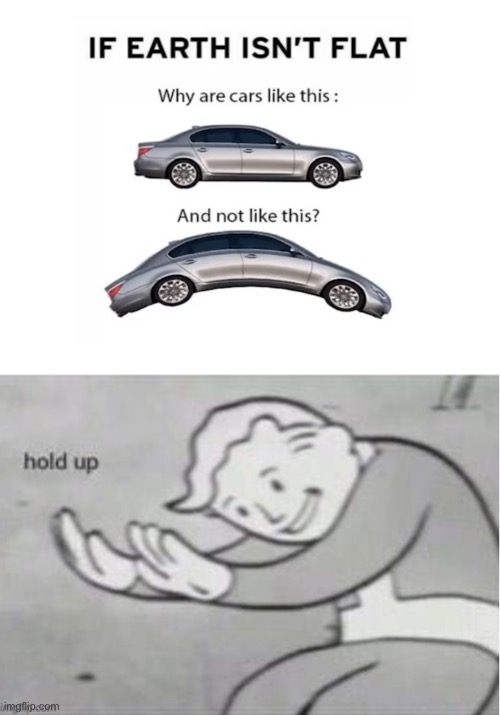 Hmm good point | image tagged in flat earth,car | made w/ Imgflip meme maker