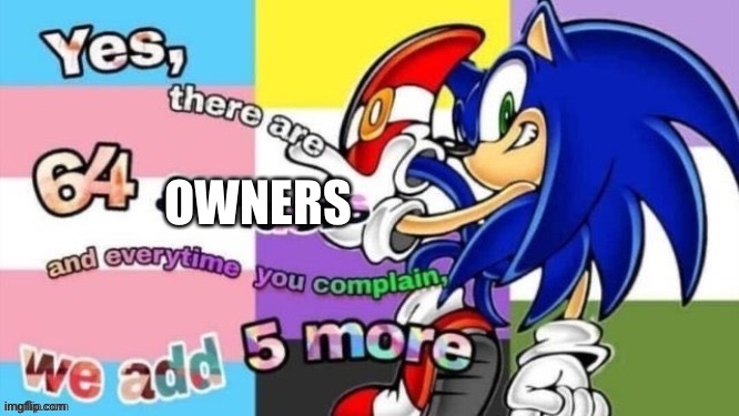 There are 64 genders | OWNERS | image tagged in there are 64 genders | made w/ Imgflip meme maker