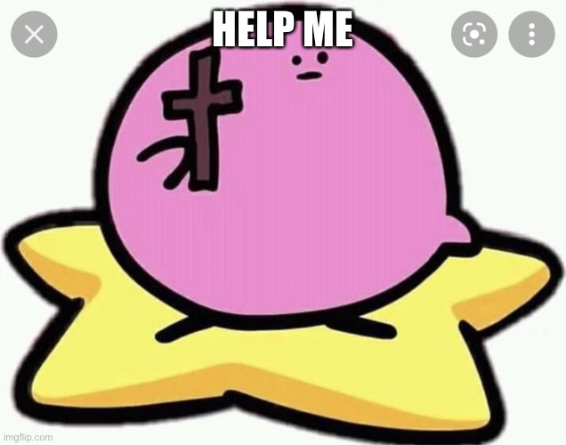 Kirby will never forgive your sin | HELP ME | image tagged in kirby will never forgive your sin | made w/ Imgflip meme maker