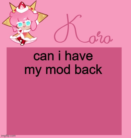 h | can i have my mod back | image tagged in h | made w/ Imgflip meme maker