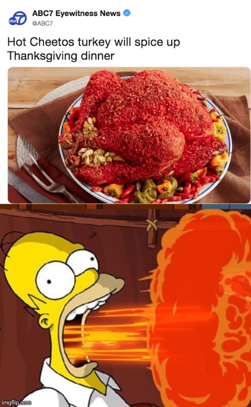 Oh wow | image tagged in mouth on fire,memes,turkey,spicy,cheetos,thanksgiving | made w/ Imgflip meme maker
