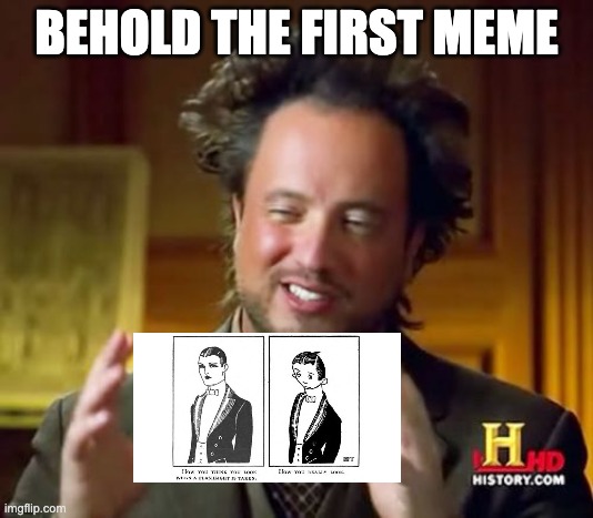 Ancient Aliens | BEHOLD THE FIRST MEME | image tagged in memes,ancient aliens | made w/ Imgflip meme maker