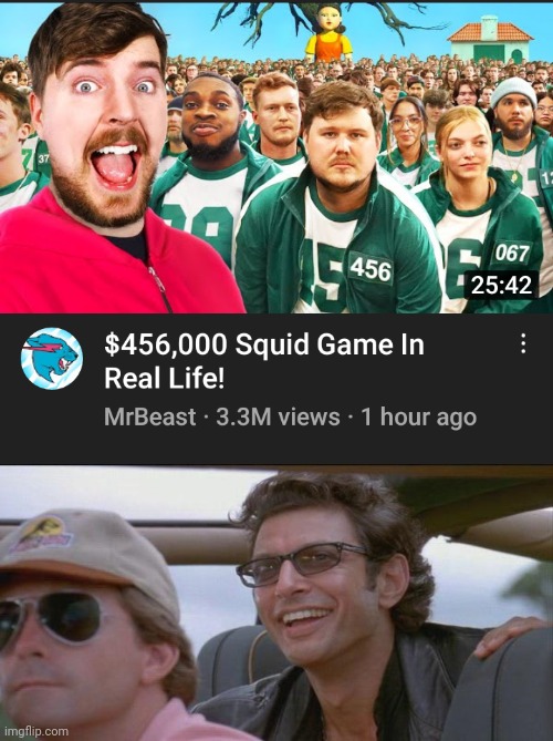 he did it, he did the thingg | image tagged in you did it,squid game,mrbeast | made w/ Imgflip meme maker