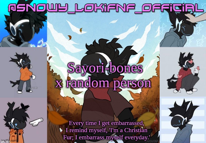 Snowy_LokiFnF_Official Moose temp | Sayori-bones x random person | image tagged in snowy_lokifnf_official moose temp | made w/ Imgflip meme maker