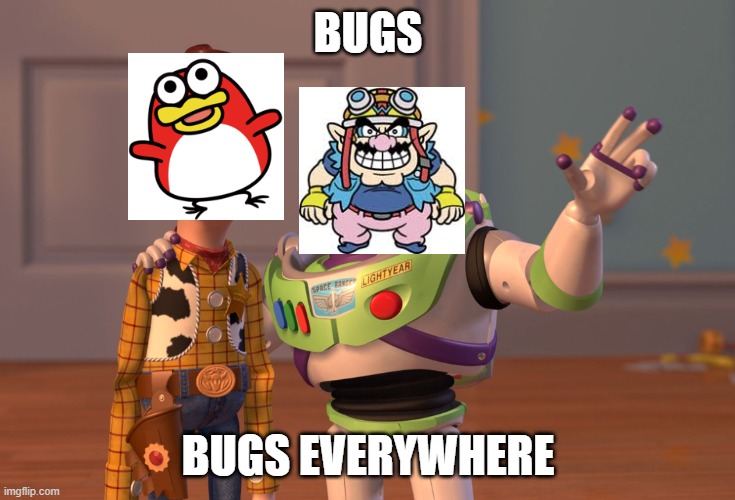 That eventually corrupt the final cutscene (SPOILERS) | BUGS; BUGS EVERYWHERE | image tagged in memes,x x everywhere,spoilers,warioware,why do tags even exist,no seriously | made w/ Imgflip meme maker