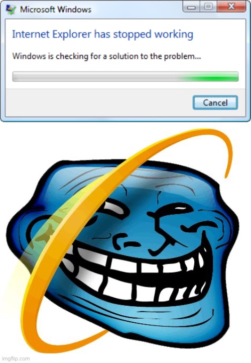 image tagged in internet explorer has stopped working template,internet explorer troll | made w/ Imgflip meme maker