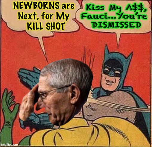 The new bitch at Gotham City Prison | image tagged in memes,fffauci,then burn in hell,this mofo has got to go | made w/ Imgflip meme maker