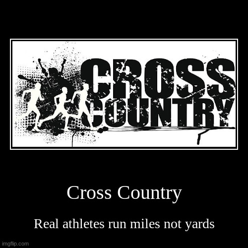 XC | image tagged in funny,demotivationals,running,xc,athletes | made w/ Imgflip demotivational maker