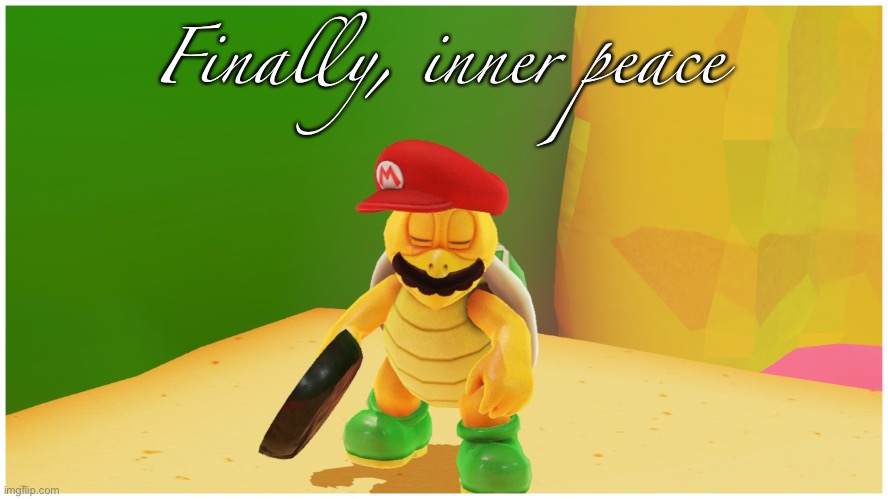 Finally, inner peace | made w/ Imgflip meme maker