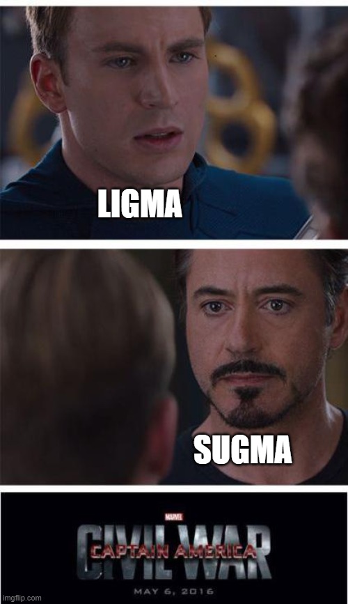 Is this meme dead? | LIGMA; SUGMA | image tagged in memes,marvel civil war 1,ligma | made w/ Imgflip meme maker