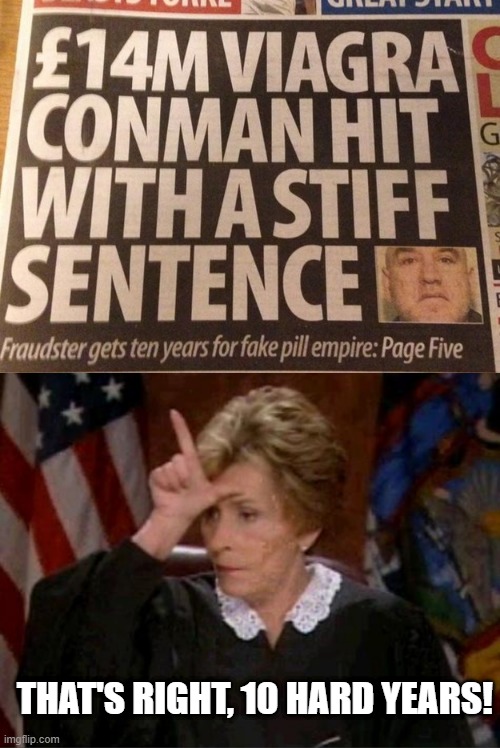 Jailed | THAT'S RIGHT, 10 HARD YEARS! | image tagged in judge judy loser | made w/ Imgflip meme maker