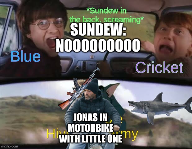 jonas meme | SUNDEW:
NOOOOOOOOO; JONAS IN MOTORBIKE WITH LITTLE ONE | image tagged in funny memes | made w/ Imgflip meme maker