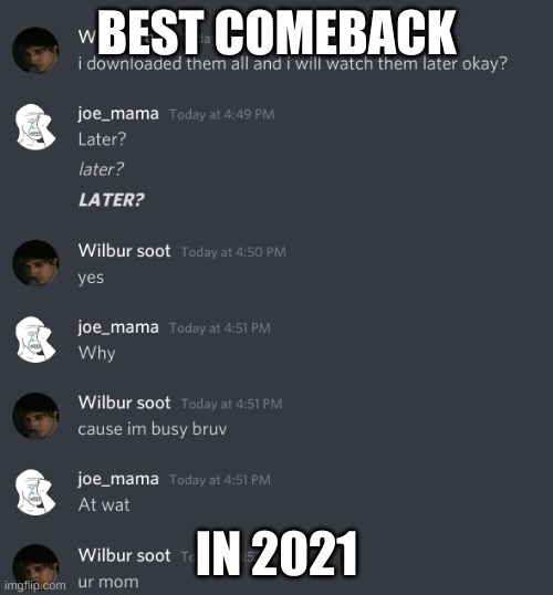 Best comeback in 2021 | BEST COMEBACK; IN 2021 | image tagged in discord | made w/ Imgflip meme maker